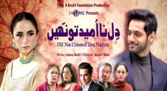 Kashf Foundation’s production mega serial “Dil Na Umeed Tou Nahin” to on air on TVONE from Jan 18