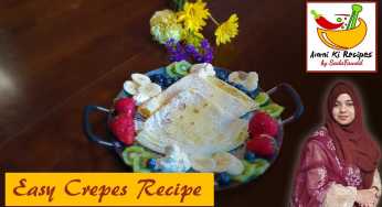 Crepes Recipe – کریپس بنانے کا آسان طریقہ