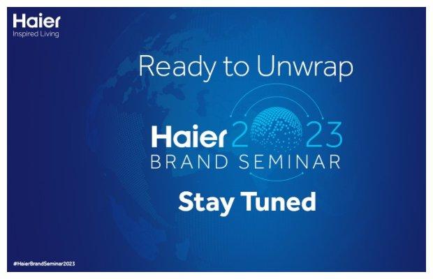 Haier Brand Seminar 2023 all set celebrate technology