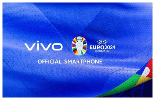 vivo to Celebrate UEFA EURO 2024 TM with Football Fans Around the World